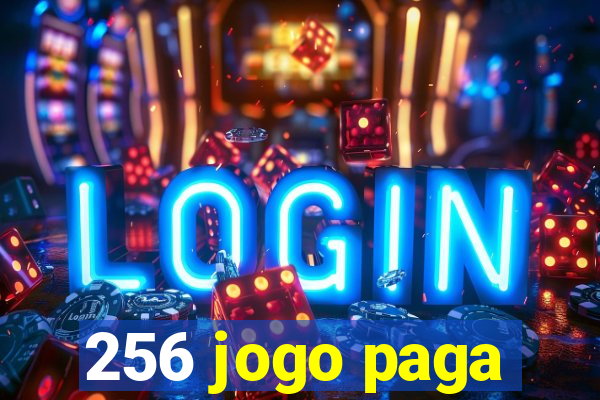 256 jogo paga